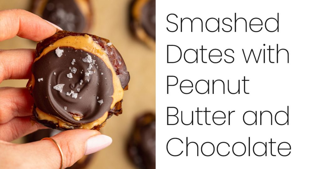 Smashed Dates with Peanut Butter and Chocolate