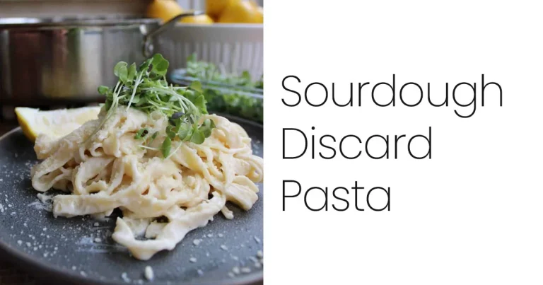 Sourdough Discard Pasta
