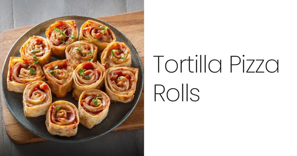 Tortilla Pizza Rolls