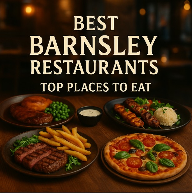 Best Barnsley Restaurants – Top Places to Eat