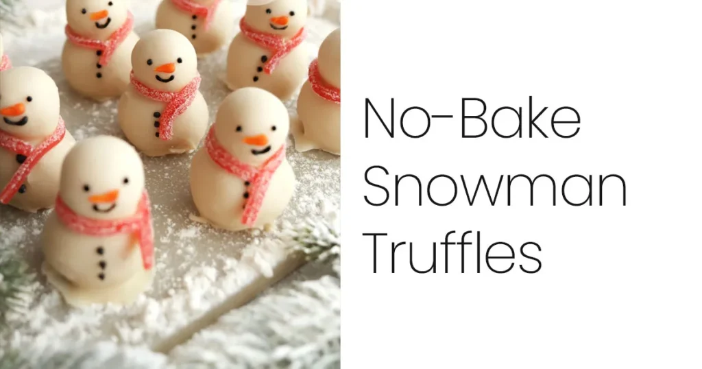 No Bake Snowman Truffles