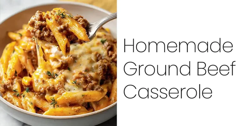 Homemade Ground Beef Casserole