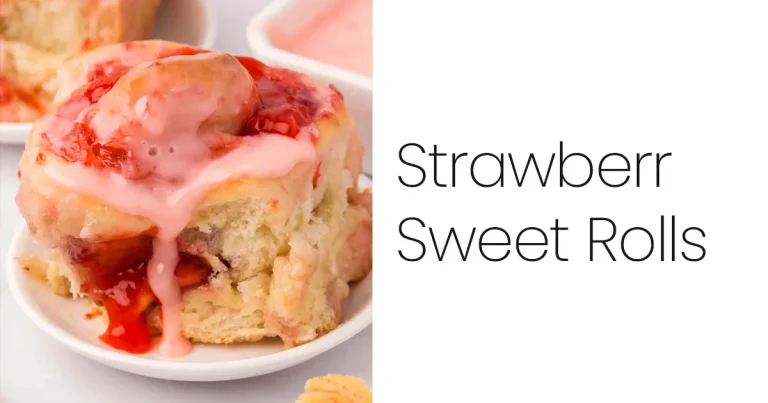 Strawberry Sweet Rolls