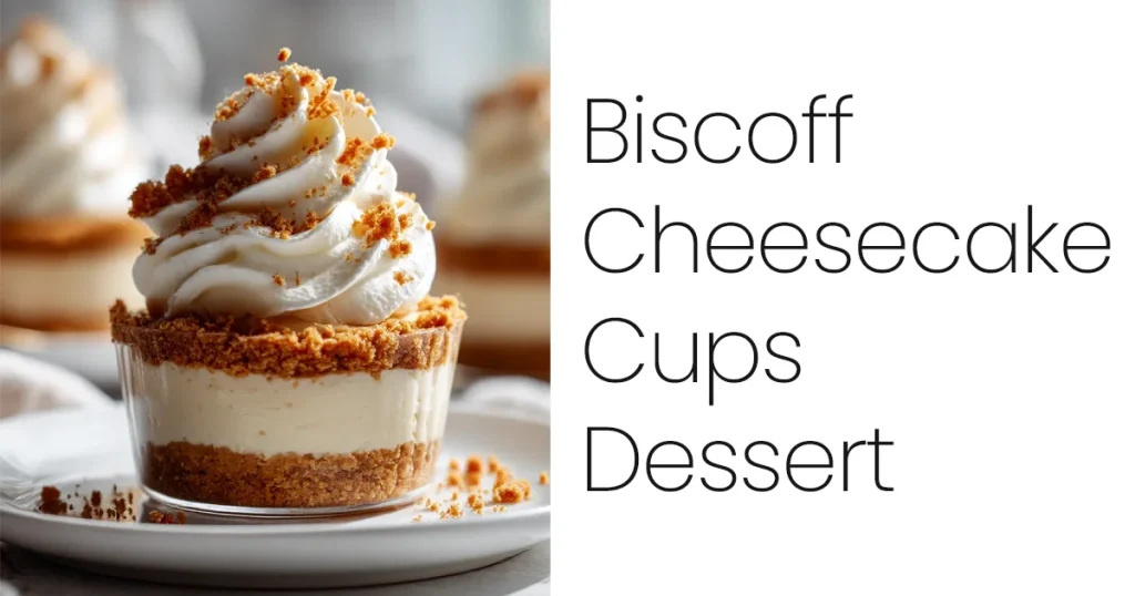 Biscoff Cheesecake Cups Dessert