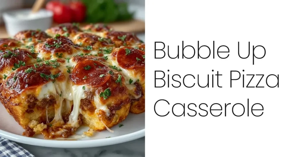 Bubble Up Biscuit Pizza Casserole
