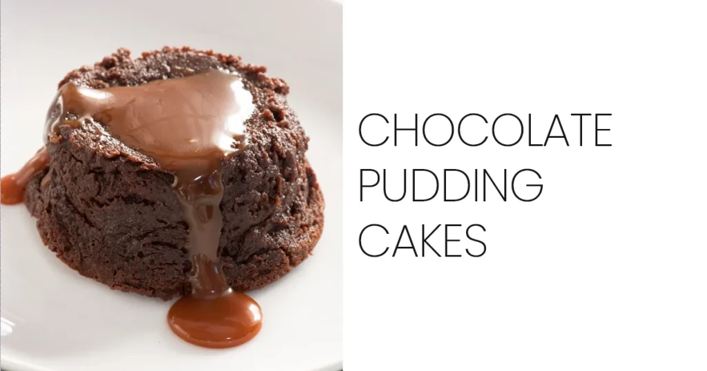 Chocolate Pudding Cakes